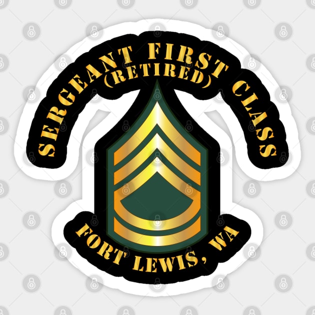 Sergeant First Class - SFC - Retired - Fort Lewis, WA Sticker by twix123844